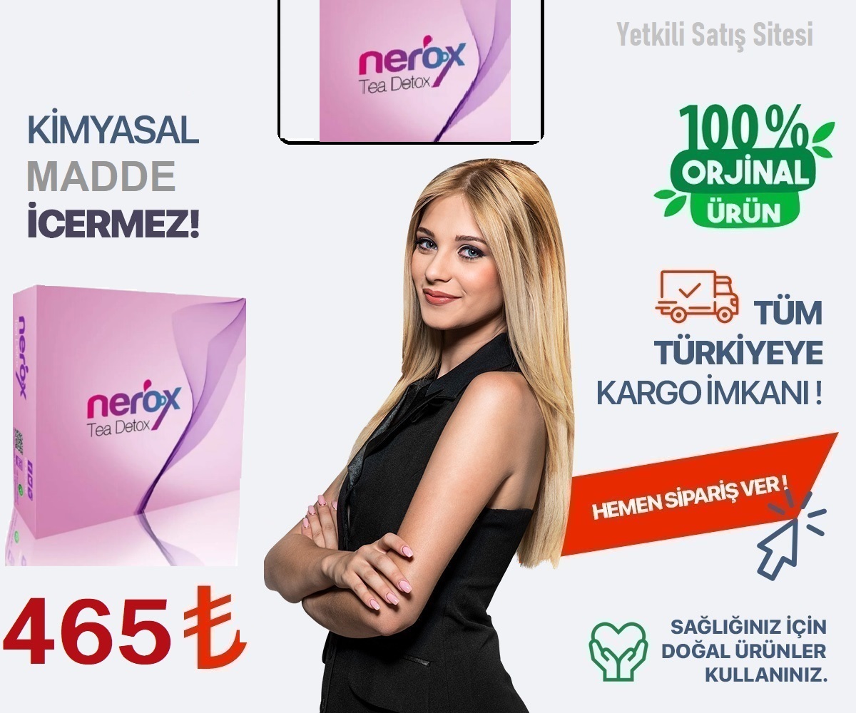 Nerox Tea Türkiye Yetkili Bayi Satış Sitesi